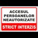 Indicator pentru accesul persoanelor neautorizate strict interzis